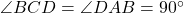 \angle BCD = \angle DAB = 90^{\circ}