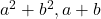 a^2+b^2, a+b