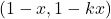 (1-x, 1-kx)