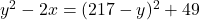 y^2-2x=(217-y)^2+49