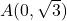 A(0, \sqrt{3})