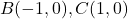 B(-1, 0), C(1, 0)