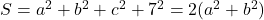 S=a^2+b^2+c^2+7^2=2(a^2+b^2)