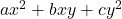 ax^2+bxy+cy^2